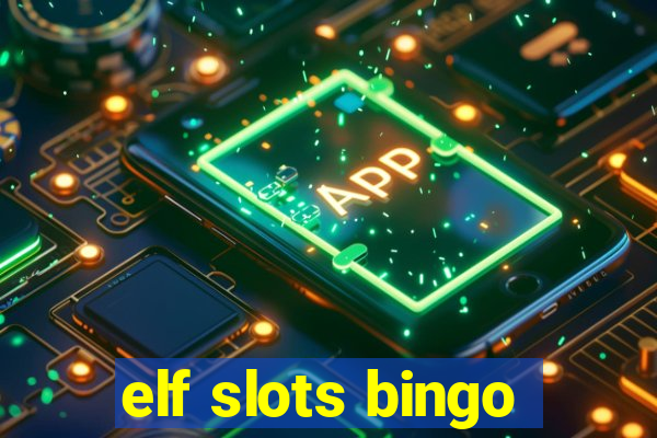 elf slots bingo