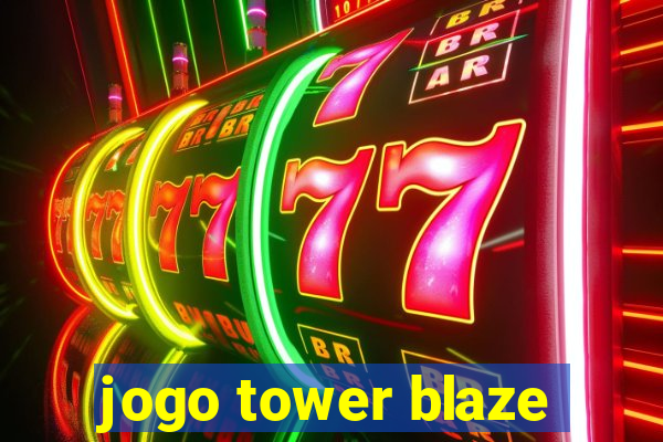 jogo tower blaze