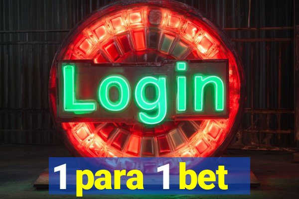 1 para 1 bet