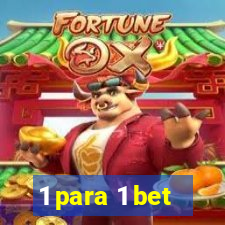 1 para 1 bet