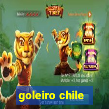 goleiro chile