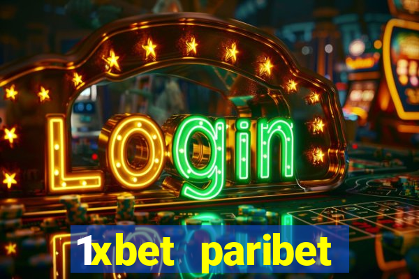 1xbet paribet 1хбет 1 xbet