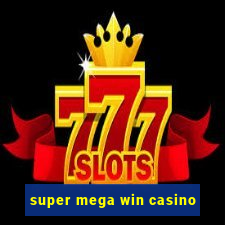 super mega win casino