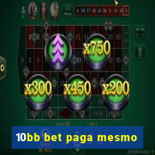 10bb bet paga mesmo