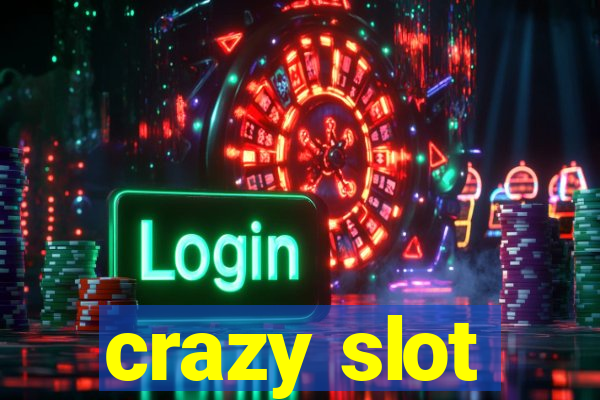 crazy slot