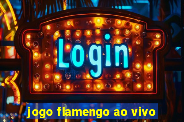 jogo flamengo ao vivo