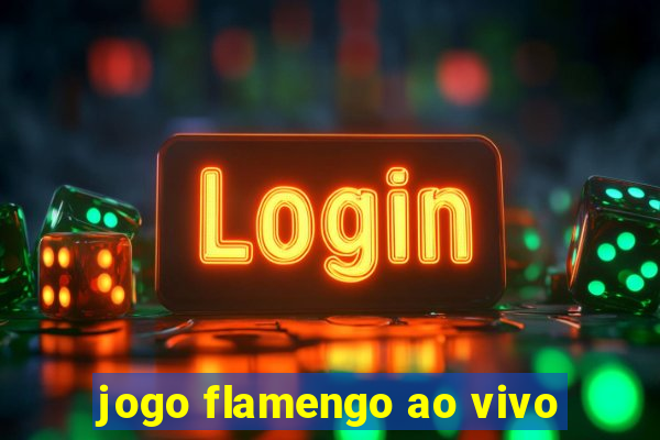 jogo flamengo ao vivo