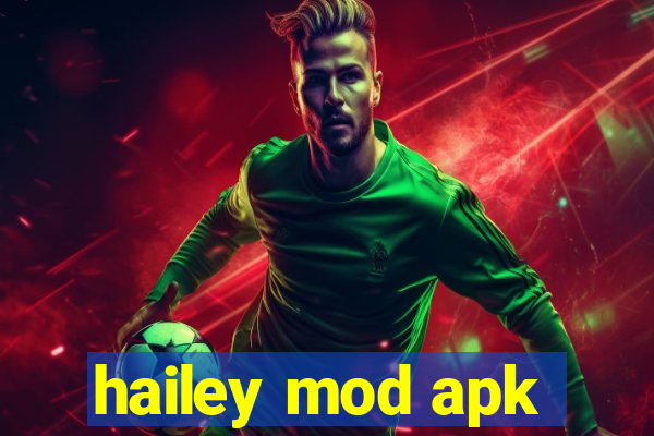 hailey mod apk