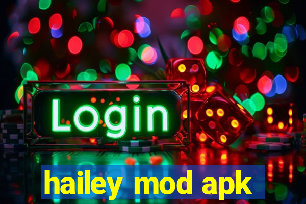 hailey mod apk