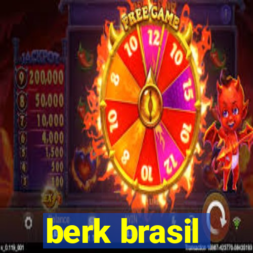 berk brasil