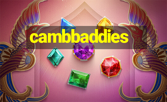 cambbaddies