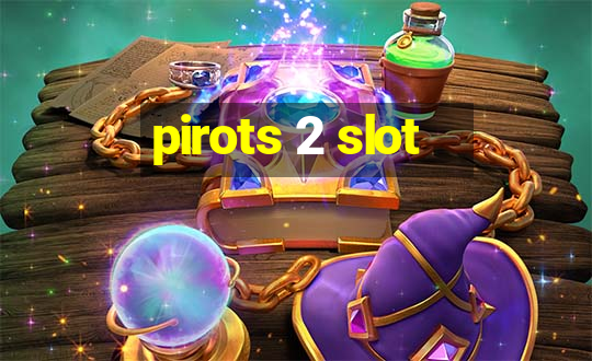 pirots 2 slot