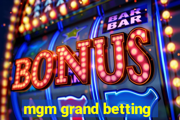 mgm grand betting