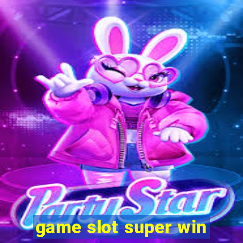 game slot super win