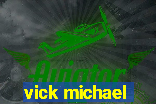 vick michael