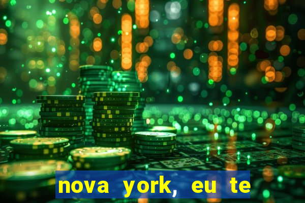 nova york, eu te amo filme completo dublado