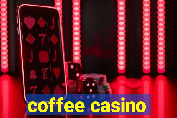 coffee casino