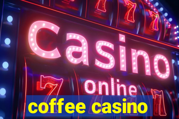 coffee casino