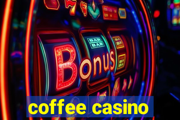 coffee casino