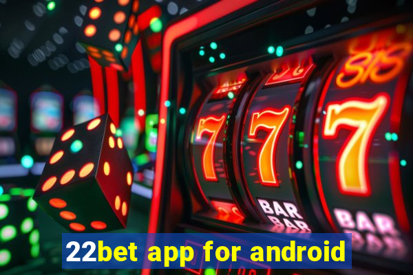 22bet app for android