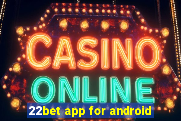 22bet app for android