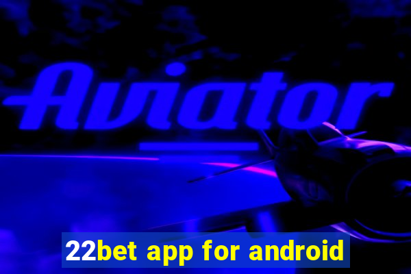 22bet app for android