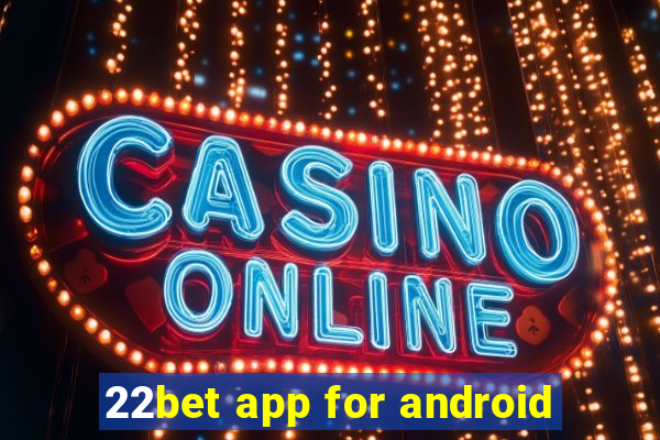 22bet app for android