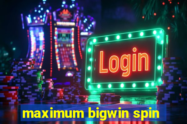 maximum bigwin spin