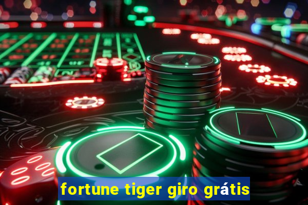 fortune tiger giro grátis