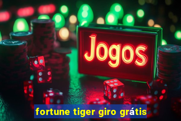 fortune tiger giro grátis