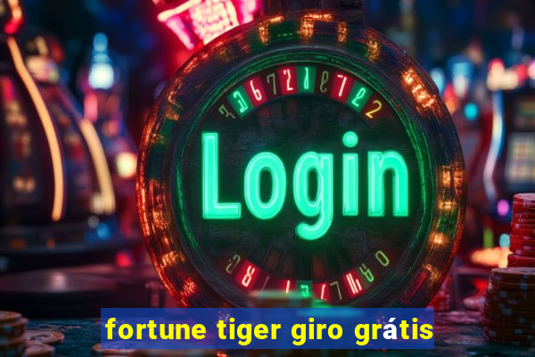 fortune tiger giro grátis