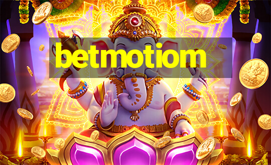 betmotiom