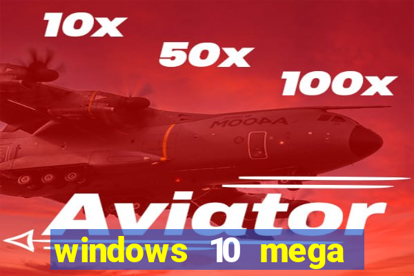 windows 10 mega lite premium download