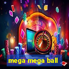 mega mega ball