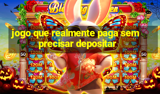 jogo que realmente paga sem precisar depositar