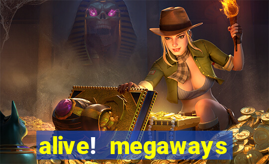 alive! megaways slot online