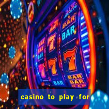 casino to play for real money