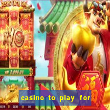 casino to play for real money