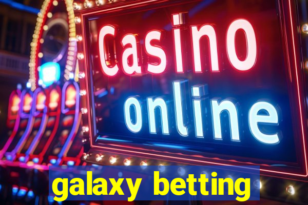 galaxy betting