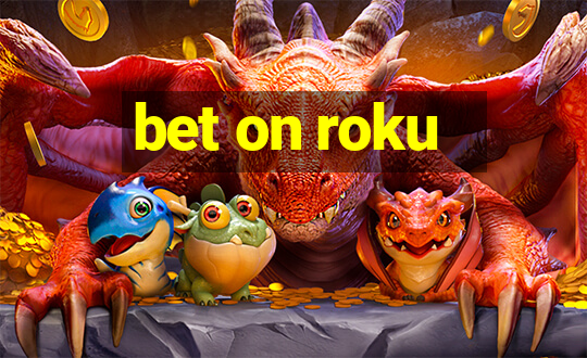 bet on roku