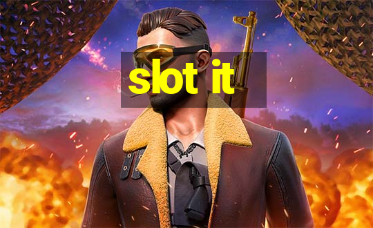 slot it