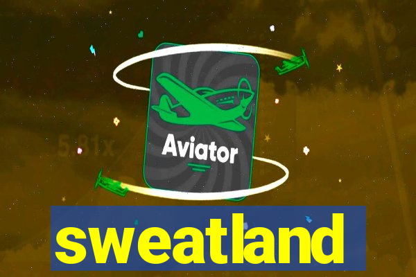 sweatland