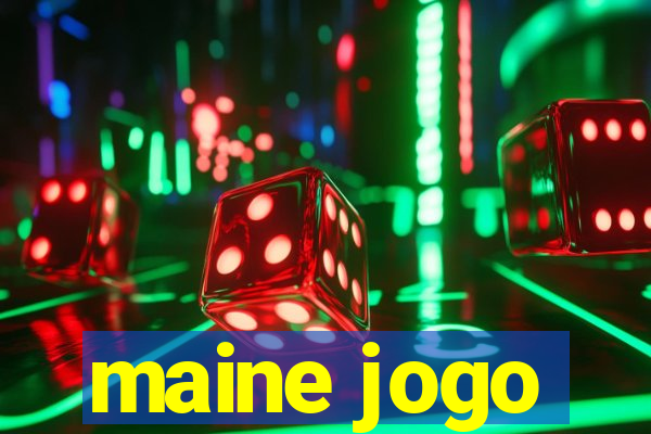 maine jogo