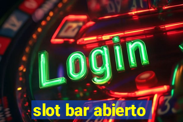 slot bar abierto