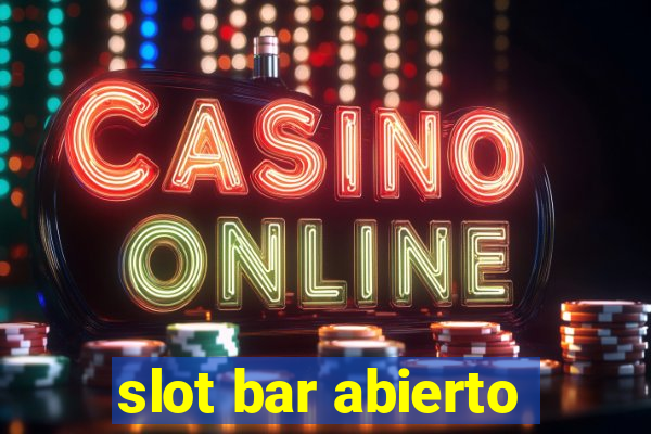 slot bar abierto