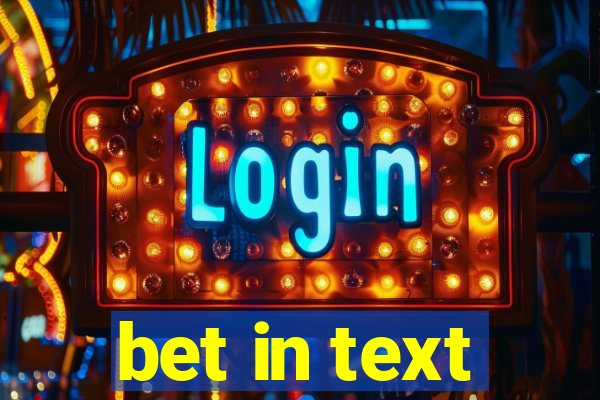 bet in text