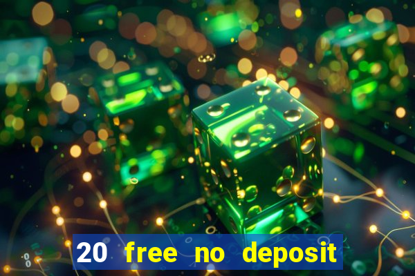 20 free no deposit casino uk