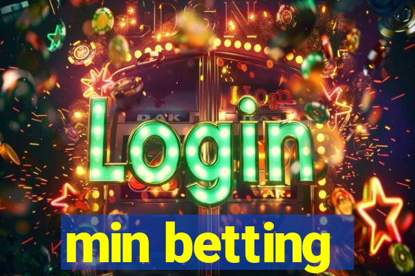 min betting