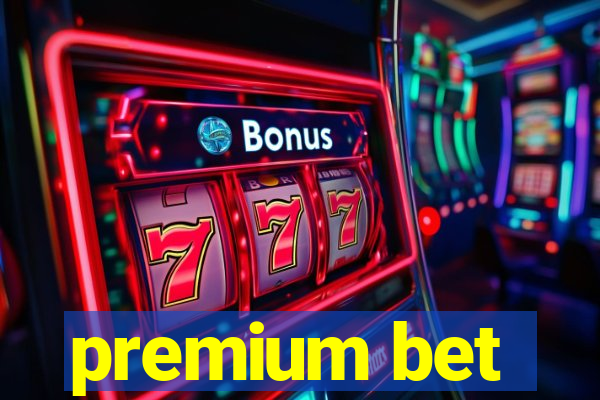 premium bet