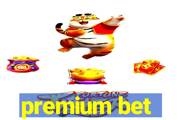 premium bet